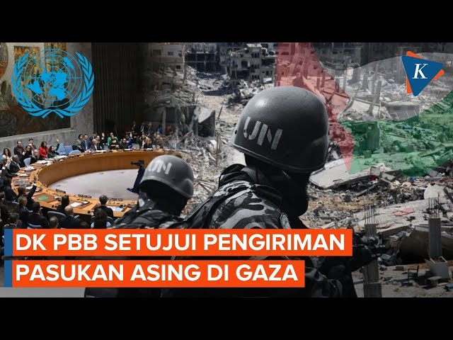 DK PBB Setujui Pengerahan Pasukan Internasional di Gaza