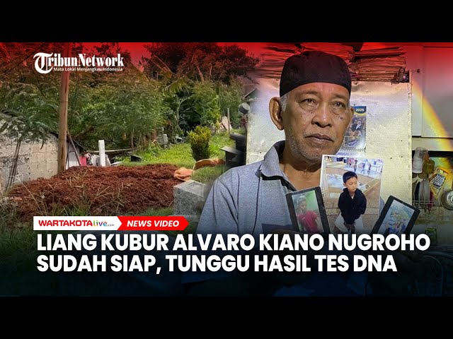 Liang Kubur Alvaro Kiano Nugroho Sudah Siap, Tunggu Hasil Tes DNA
