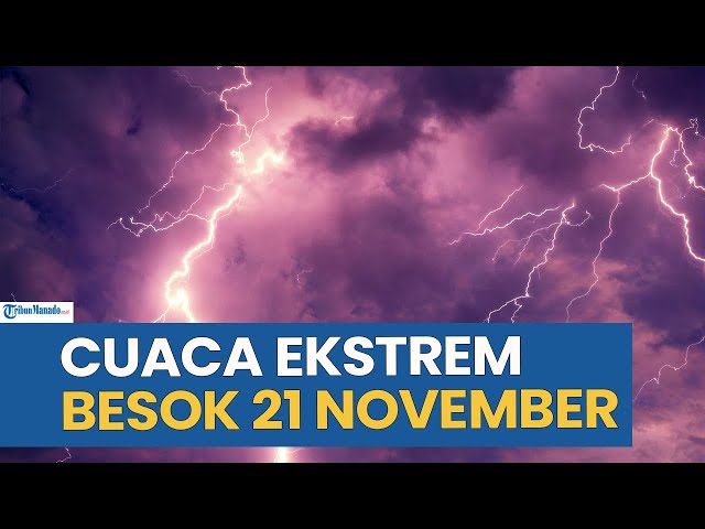 WASPADA! UPDATE PERINGATAN DINI CUACA EKSTREM BESOK JUMAT 21 NOVEMBER 2025, CEK WILAYAH ANDA