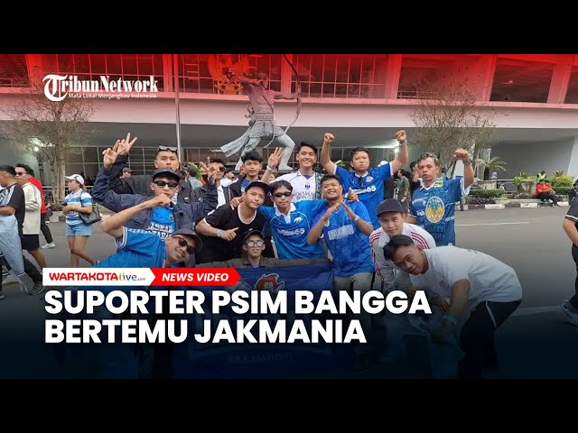 Persija Vs PSIM, Suporter PSIM Bangga Bertemu Jakmania, Perjumpaan Saudara Lama