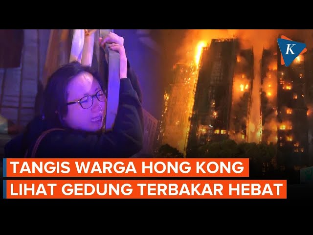 Tangis Warga Hong Kong Lihat Kobaran Api Besar Lahap Gedung Apartemen