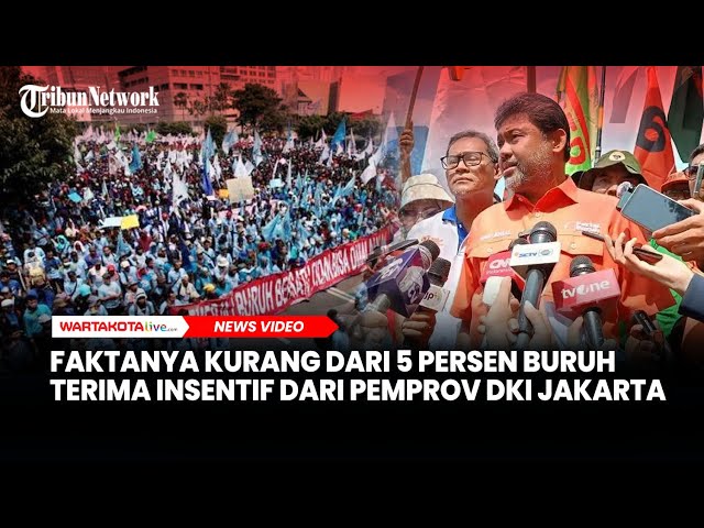 Faktanya Kurang Dari 5 Persen Buruh Terima Insentif dari Pemprov DKI Jakarta