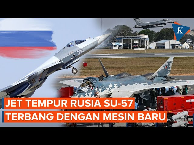 Ditenagai Mesin Baru, Jet Tempur Rusia Su-57 Terbang Perdana