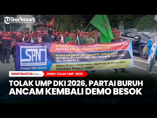 Partai Buruh Ancam Kembali Demo dengan Jumlah Massa Lebih Banyak, Ini Alasan Tolak UMP DKI 2026