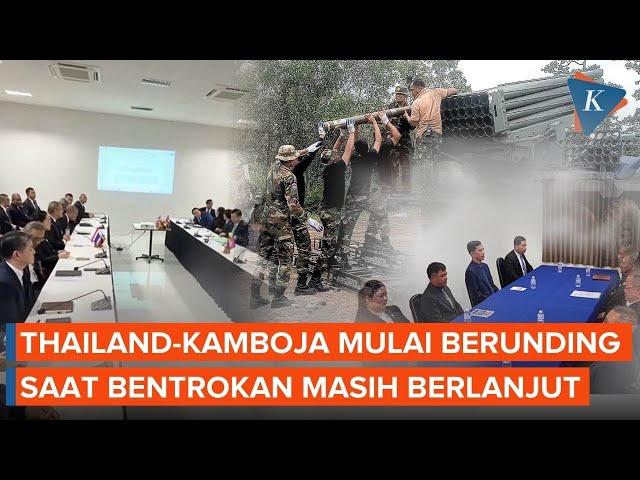 Thailand-Kamboja Memulai Perundingan di Tengah Bentrokan