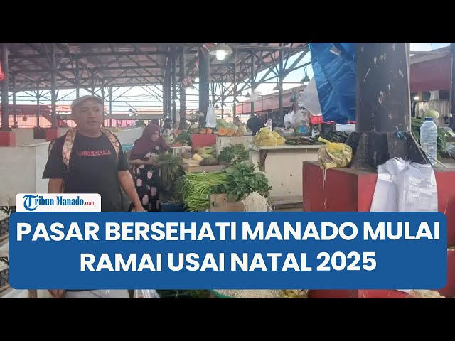 Pasar Bersehati Manado Mulai Ramai Usai Natal 2025, Warga Persiapan Jamu Tamu