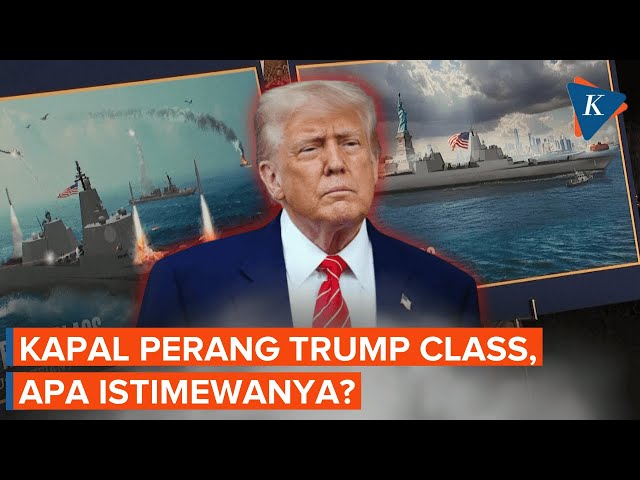 Keistimewaan Trump Class, Kapal Perang Baru AS