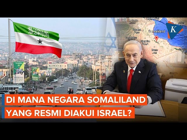Diakui Israel, di Mana Negara Somaliland dan Apa Bedanya dengan Somalia?