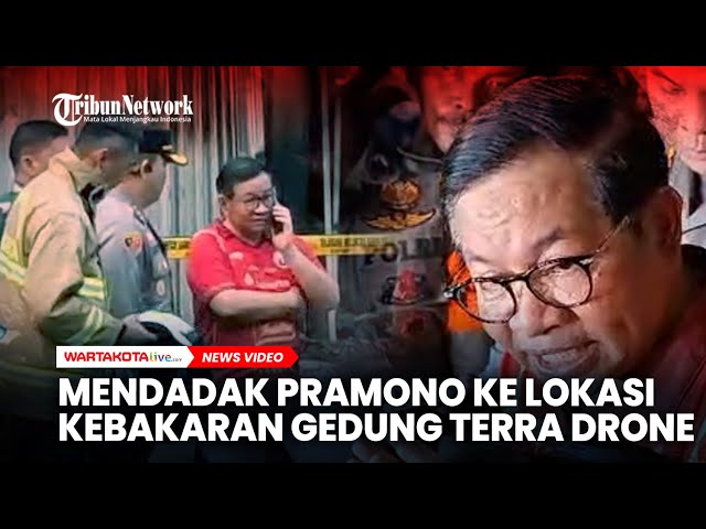MENDADAK Pramono Anung Tinjau Lokasi Kebakaran Gedung Terra Drone