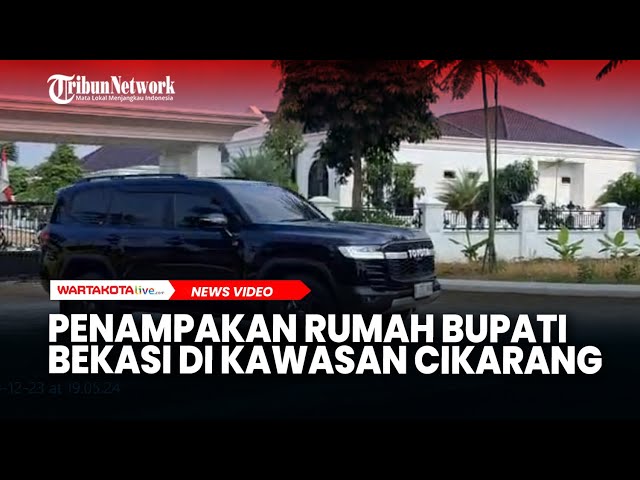 Penampakan Rumah Bupati Bekasi, Katanya Bukan Istana, Tapi Mewah!