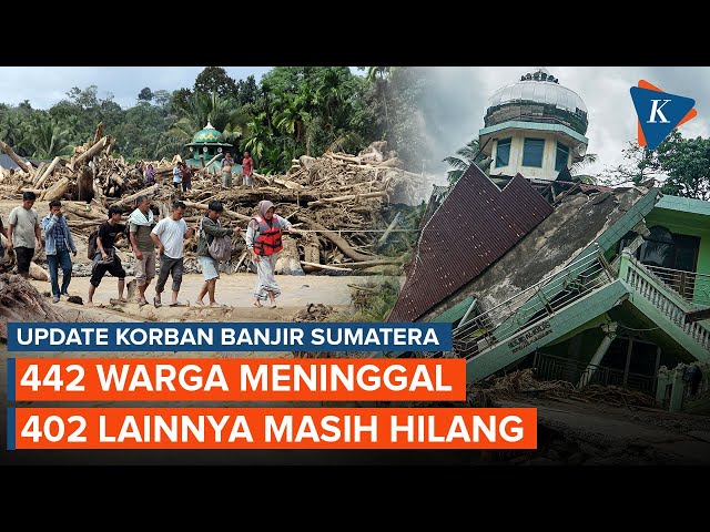 Update Korban Banjir Sumatera: 442 Orang Meninggal, 402 Masih Hilang