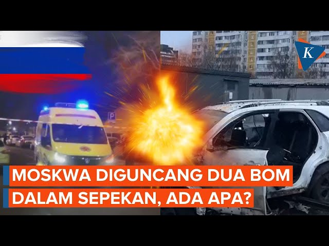 Dua Bom Mematikan Guncang Moskwa dalam Satu Pekan, Ada Apa?