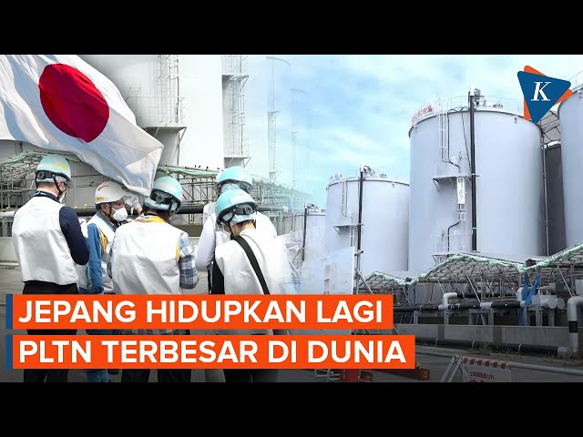 14 Tahun sejak Bencana Fukushima, Jepang Hidupkan Lagi Pembangkit Nuklir Terbesar di Dunia