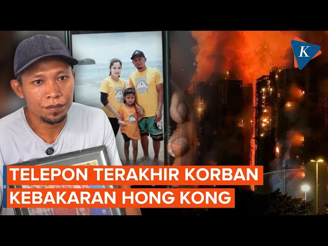 Telepon Terakhir WNI Korban Kebakaran Hong Kong pada Keluarga: Saya Minta Maaf..