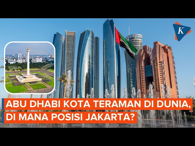 Abu Dhabi Teraman di Dunia, Jakarta Peringkat Berapa?