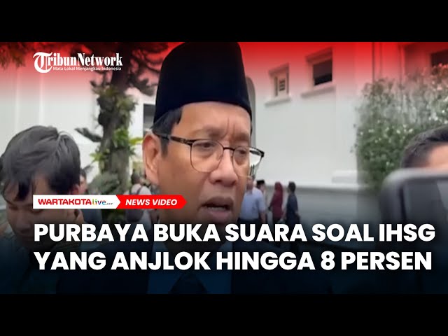 Purbaya Buka Suara Soal IHSG yang Anjlok Hingga 8 Persen