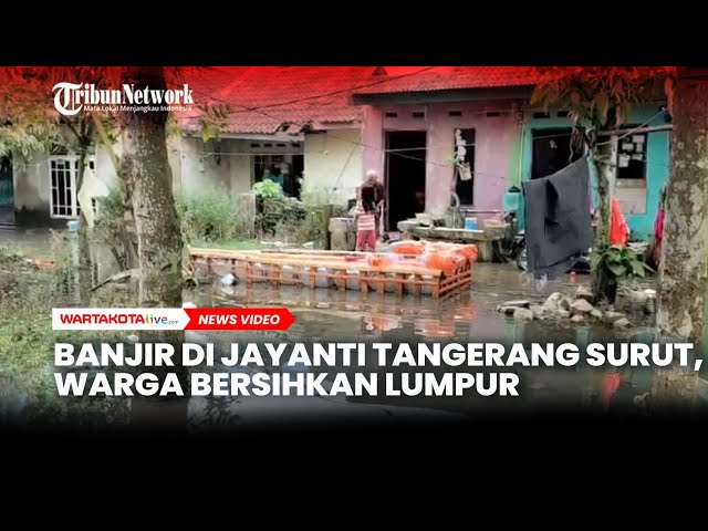 Banjir di Jayanti Berangsur Surut, Warga Mulai Bersihkan Sisa Lumpur dan Genangan