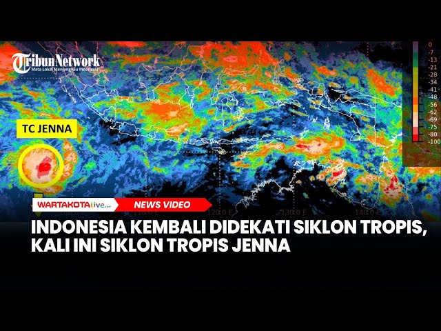 Indonesia kembali Didekati Siklon Tropis, Kali Ini Siklon Tropis JENNA