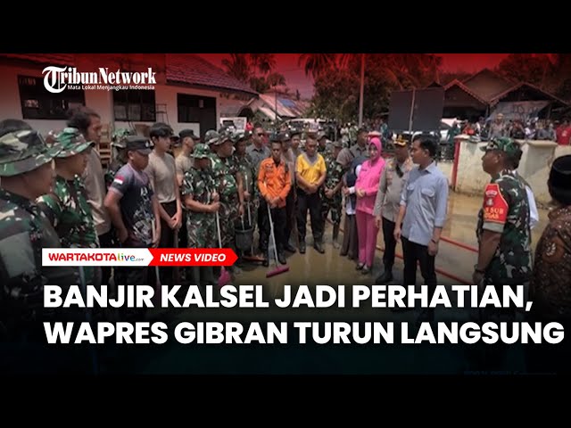 Banjir Kalsel Jadi Perhatian, Wapres Gibran Turun Langsung ke Lokasi