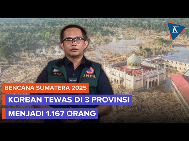 BNPB: Total Korban Tewas Banjir Sumatera Mencapai 1.167 Orang