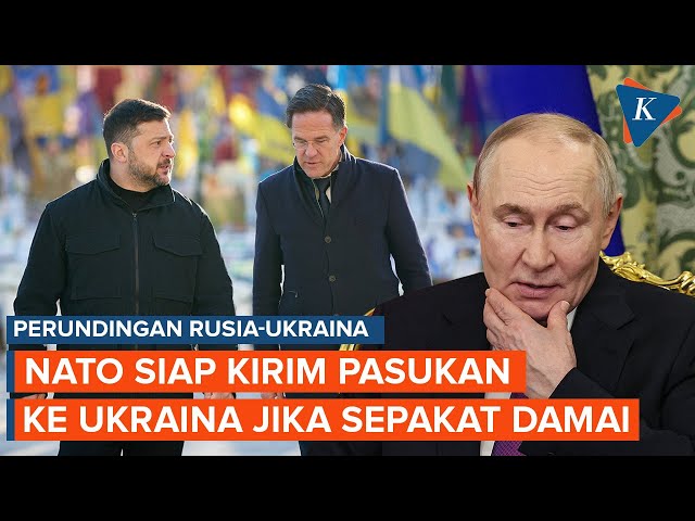 NATO Siap Kirim Pasukan ke Ukraina jika Perundingan Damai dengan Rusia Tercapai