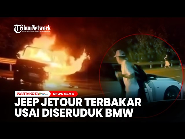 Detik-detik Jeep JETOUR Langsung Terbakar Usai “Diseruduk” BMW di Tol Jagorawi