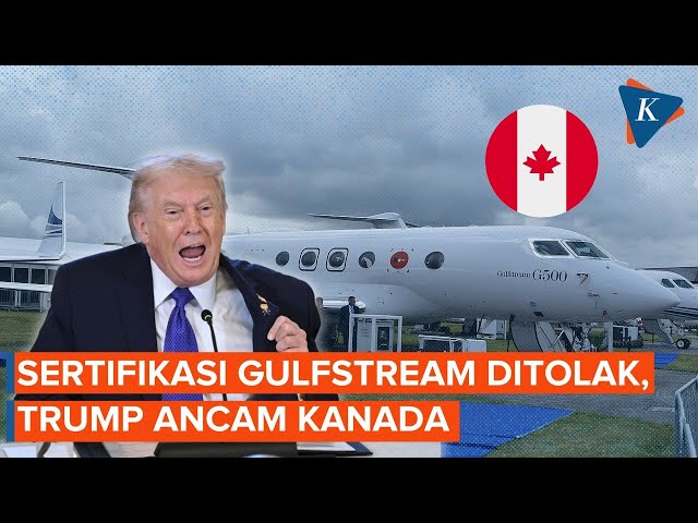 Trump Ngamuk Sertifikasi Jet Gulfstream Ditolak, Ancam Balik Kanada!