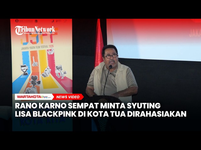 Rano Karno Akui Sempat Minta Syuting Lisa BLACKPINK di Kota Tua Dirahasiakan