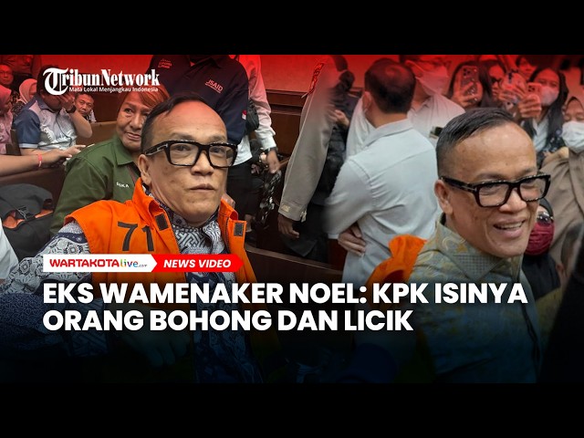Ditegur seusai Buat Opini di Luar Sidang, Eks Wamenaker Noel: KPK Isinya Orang Bohong dan Licik