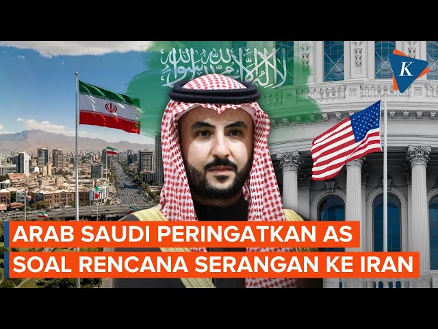 Arab Saudi: Jika AS Tak Serang Iran, Teheran Akan Semakin Kuat
