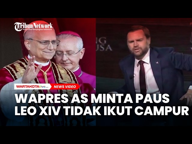 Wapres AS Minta Paus Leo XIV Tidak Ikut Campur Kebijakan Donald Trump