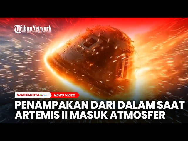 MENEGANGKAN! Penampakan dari Dalam Kapsul Saat Artemis II Masuk Atmosfer