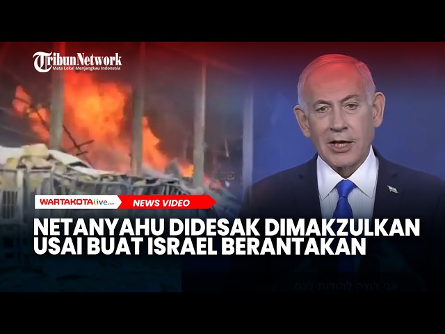 Netanyahu Didesak Dimakzulkan Usai Buat Israel Berantakan