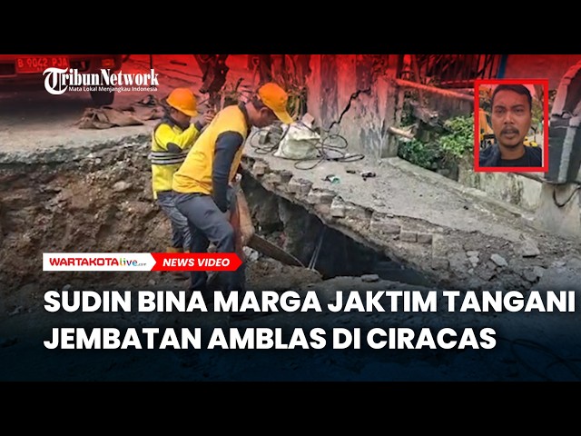 Sudin Bina Marga Jaktim Tangani Jembatan Amblas di Ciracas