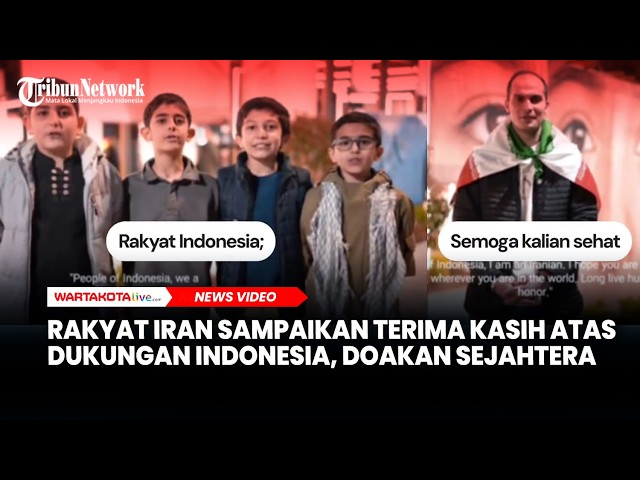 Rakyat Iran Sampaikan Terima Kasih atas Dukungan Indonesia, Doakan Tanah Air Sejahtera