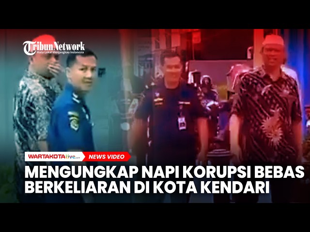 Mengungkap Napi Korupsi Bebas Berkeliaran di Kota Kendari