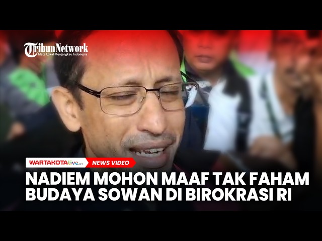Nadiem Makarim Mohon Maaf Tak Paham Budaya Sowan di Birokrasi Indonesia