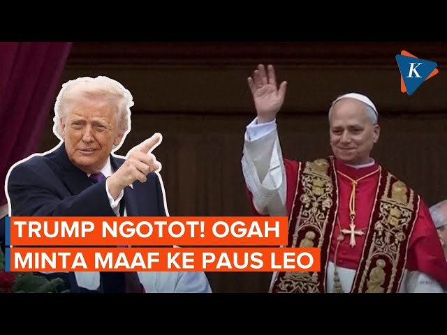 Trump Tolak Minta Maaf ke Paus Leo Usai “Adu” Narasi soal Perang