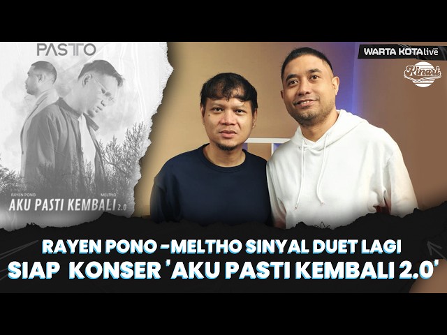 Rayen Pono dan Meltho Sinjal Berduet Lagi, PASTO Siap Gelar Konser ‘Aku Pasti Kembali 2.0’